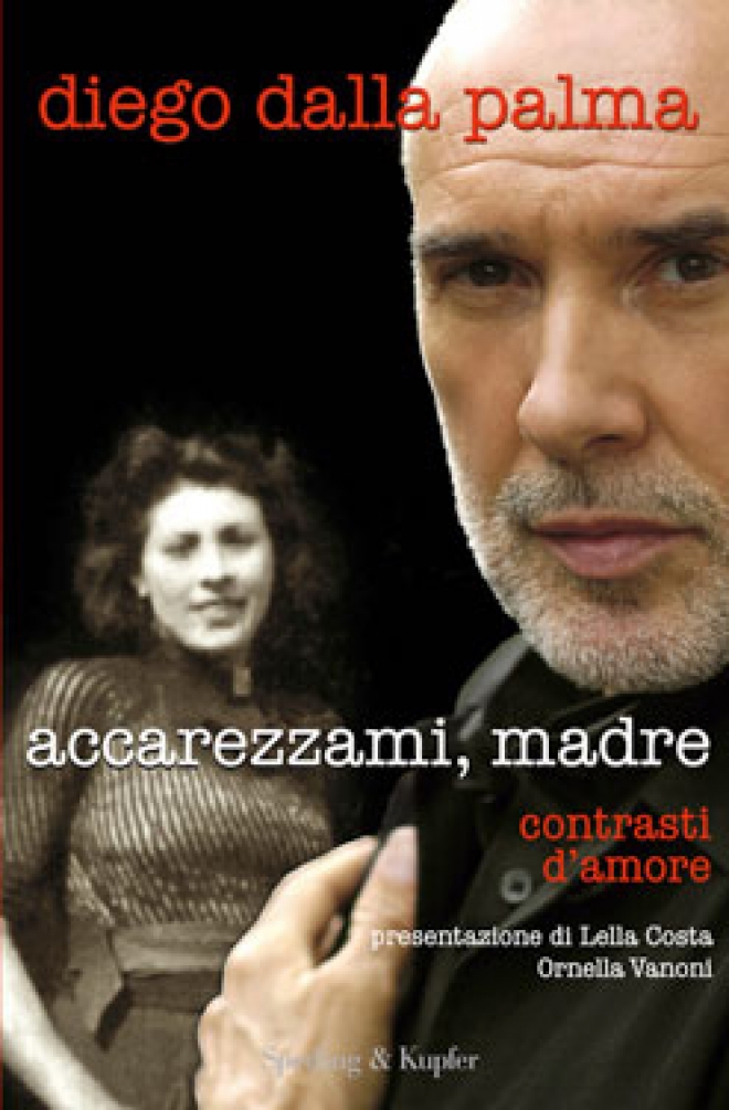 Diego Dalla Palma Accarezzami Madre